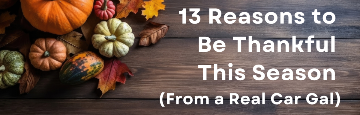 13 Reasons to Be Thankful This Season (From a Real Car Gal)